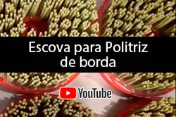 Vídeo Escova para politriz de borda
